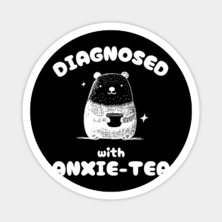 Diagnosed With Anxie-Tea Anxiety Anxious Magnet